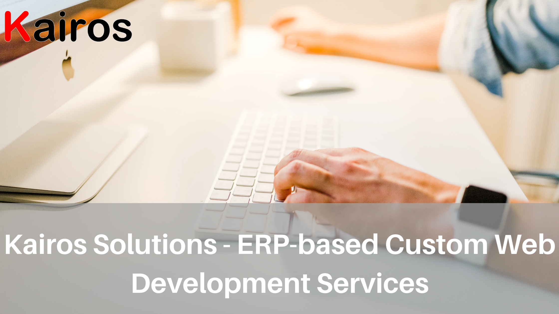 Kairos Solutions - ERP-based Custom Web Development Services